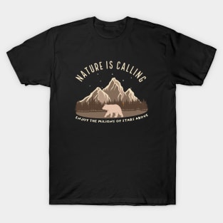 Nature Is Calling, Enjoy The Millions of Star Above T-Shirt